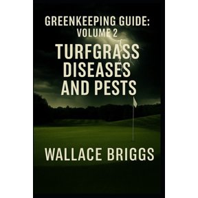 Greenkeeping Guide Greenkeeping Guide: Volume 2 Turfgrass Diseases and Pests, Book 2, (Paperback)