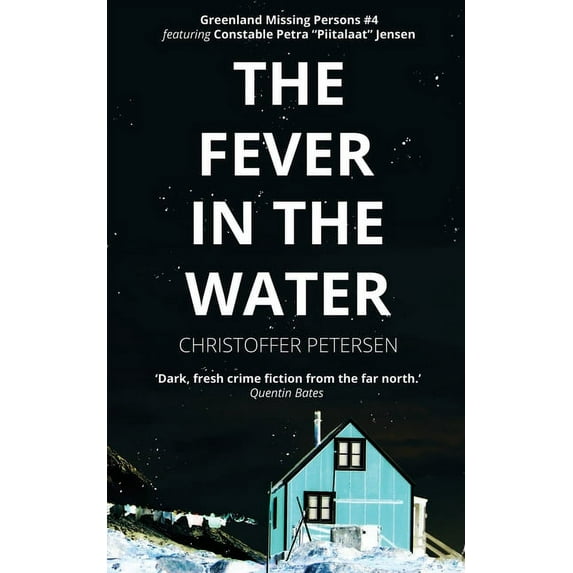 Greenland Missing Persons: The Fever in the Water : A Constable Petra Jensen Novella (Series #4) (Paperback)