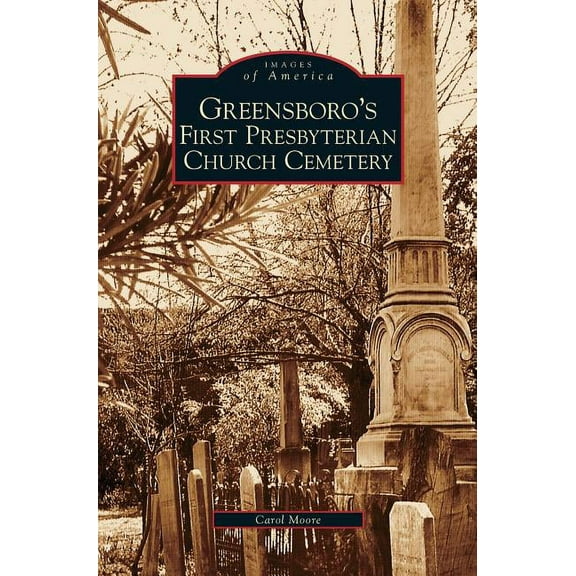 Greensboro's First Presbyterian Church Cemetery, (Hardcover)