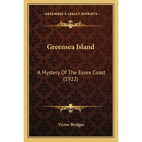 Greensea Island : A Mystery Of The Essex Coast (1922) (Paperback)