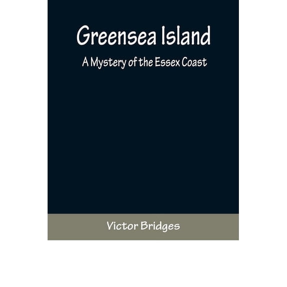 Greensea Island: A Mystery of the Essex Coast, (Paperback)