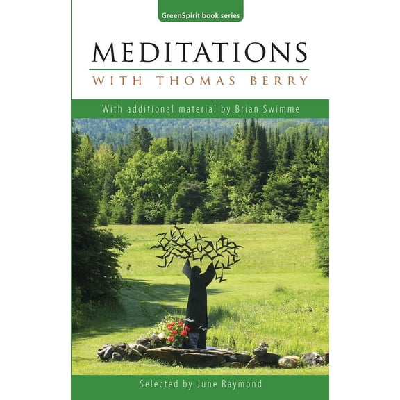 Greenspirit Book Meditations with Thomas Berry: With additional material by Brian Swimme, (Paperback)