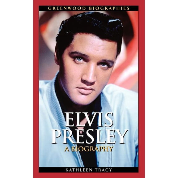 Greenwood Biographies Elvis Presley: A Biography, (Hardcover)