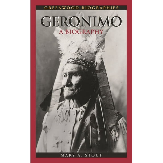 Greenwood Biographies Geronimo: A Biography, (Hardcover)