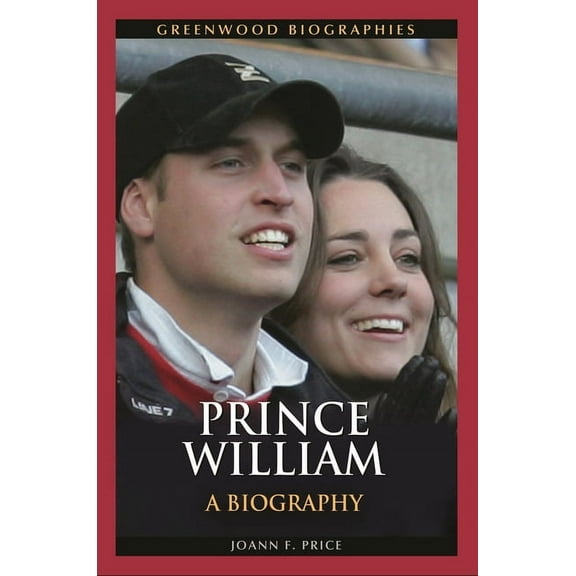 Greenwood Biographies Prince William: A Biography, (Hardcover)