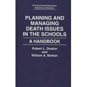 Greenwood Educators Reference Collectio Planning and Managing Death Issues in the Schools A Handbook, Hardcover