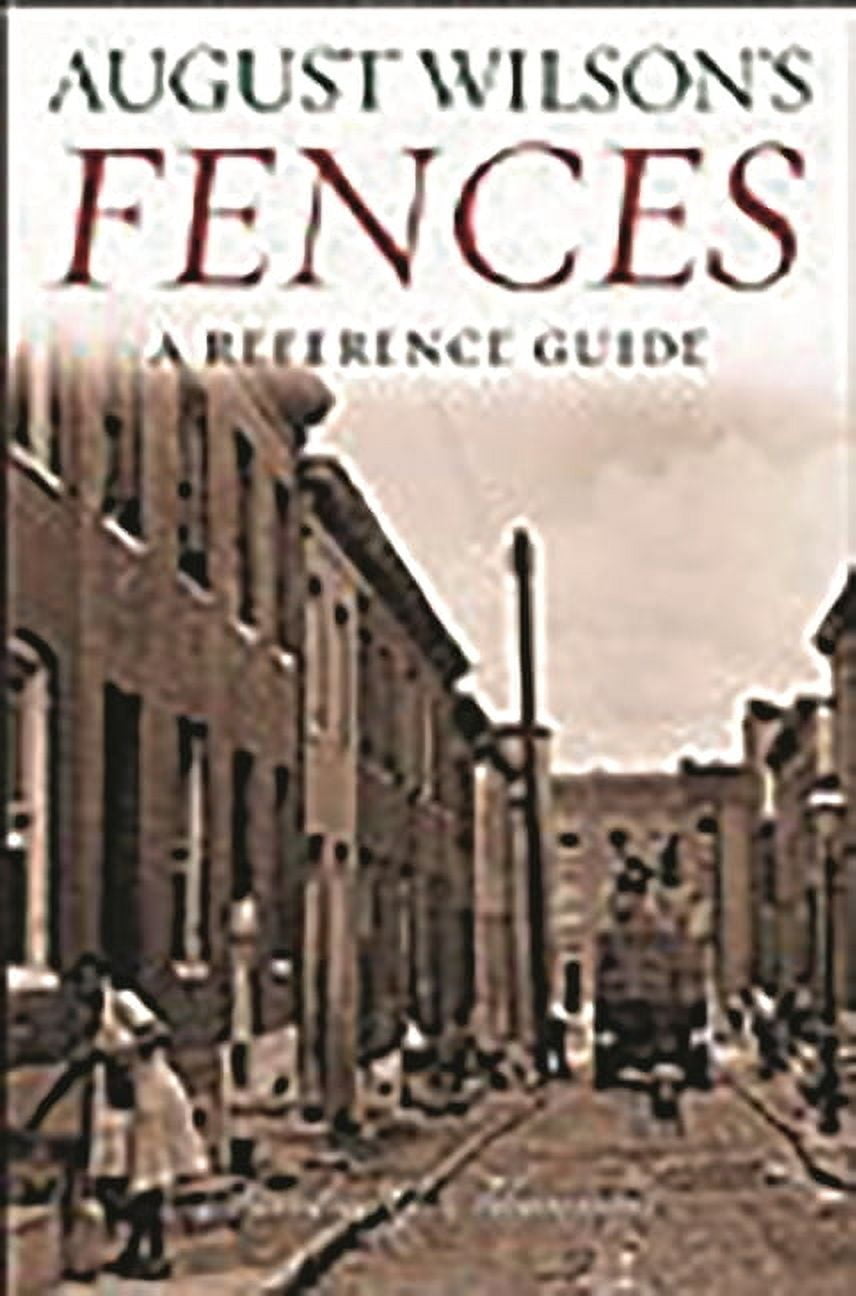 Greenwood Guides to Literature August Wilson's Fences: A Reference Guide, (Hardcover)