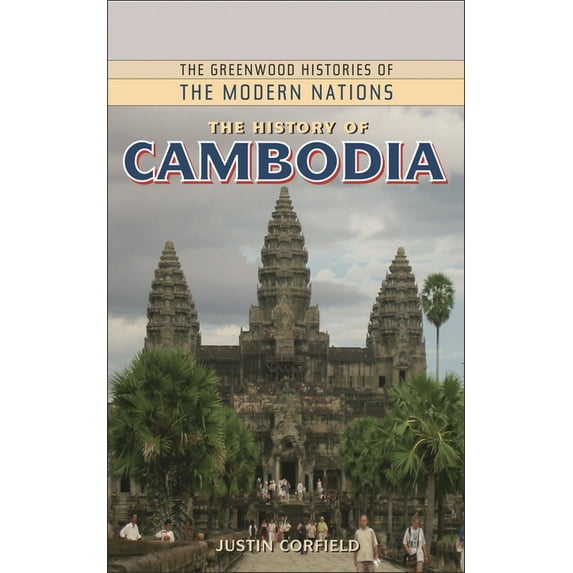Greenwood Histories of the Modern Nation The History of Cambodia, (Hardcover)