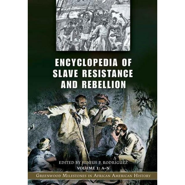 Greenwood Milestones in African American History Encyclopedia of Slave