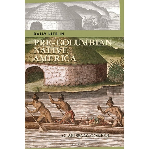 Greenwood Press Daily Life Through Histo Daily Life in Pre-Columbian Native America, (Hardcover)