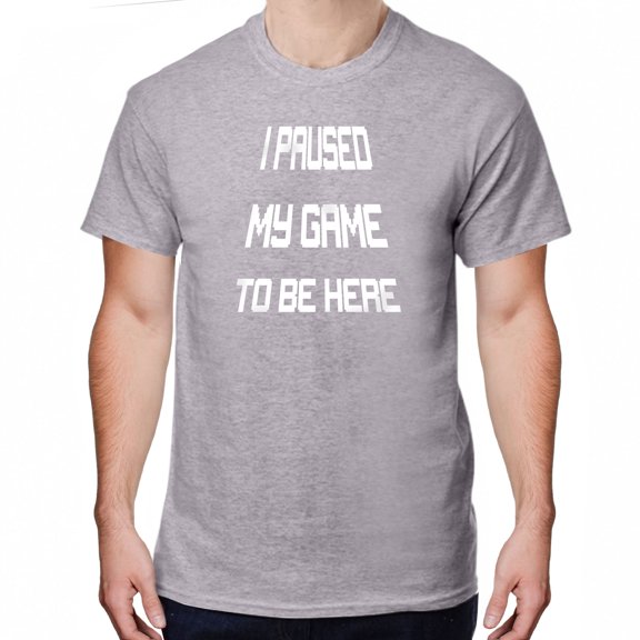 Greenyef Graphics I Paused My Game to Be Here Gamer Gift Funny Tee Men's T-Shirt Style-12 (Gray & White, Large)