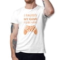 thumbnail image 1 of Greenyef Graphics I Paused My Game to Be Here Gamer Gift Funny Tee Men's T-Shirt Style-23 (White & Orange, X-Large), 1 of 6