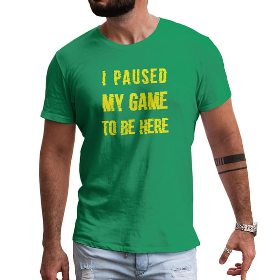 Greenyef Graphics I Paused My Game to Be Here Gamer Gift Funny Tee Men's T-Shirt Style-31 (Antique Irish & Yellow, Medium)