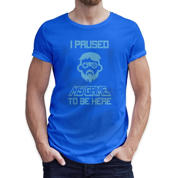 Greenyef Graphics I Paused My Game to Be Here Gamer Gift Funny Tee Men's T-Shirt Style-37 (Royal Blue & Sky Blue, Large)