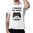 thumbnail image 1 of Greenyef Graphics I Paused My Game to Be Here Video Gamer Gift for Men Teenagers Gaming Funny Graphic T-Shirt Style-17 (White, Medium), 1 of 6