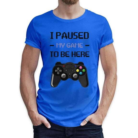 Greenyef Graphics I Paused My Game to Be Here Video Gamer Gift for Men Teenagers Gaming Funny Graphic T-Shirt Style-18 (Royal Blue, Medium)