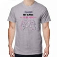 thumbnail image 1 of Greenyef Graphics I Paused My Game to Be Here Video Gamer Gift for Men Teenagers Gaming Funny Graphic T-Shirt Style-41 (Gray, Large), 1 of 6