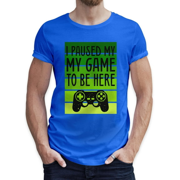 Greenyef Graphics I Paused My Game to Be Here Video Gamer Gift for Men Teenagers Gaming Funny Graphic T-Shirt Style-49 (Royal Blue, Medium)