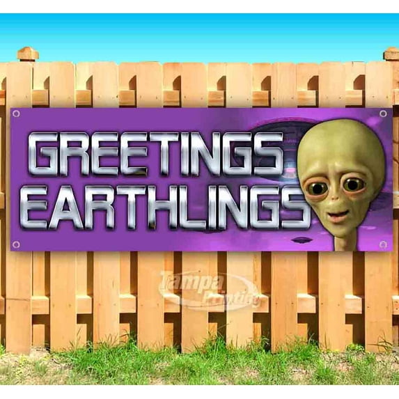 Greetings Earthlings 13 oz Vinyl Banner With Metal Grommets