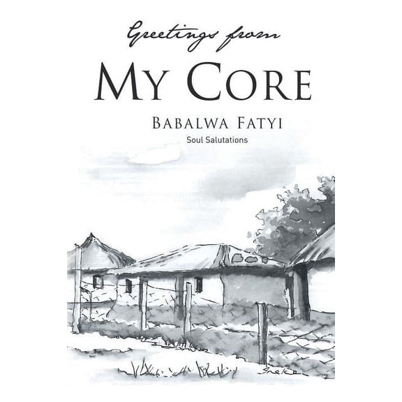 Greetings from My Core: Soul Salutations (Paperback)