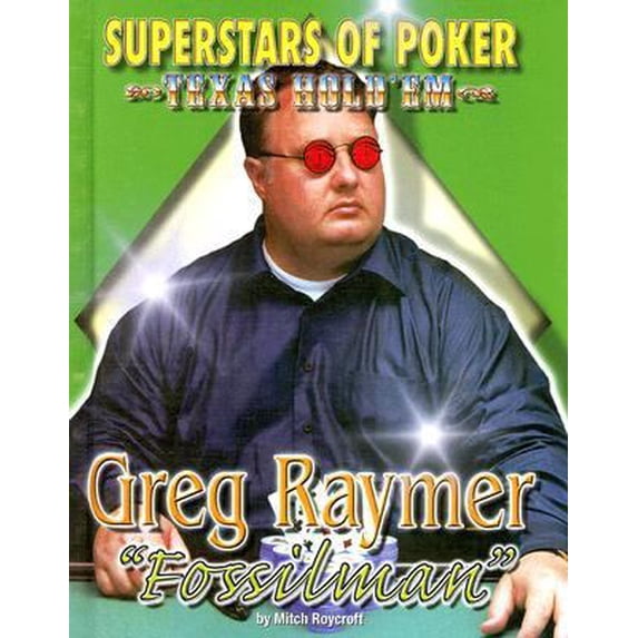Pre-Owned Greg Fossilman Raymer (Superstars of Poker) (Library Binding) 1422202283