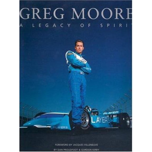 Pre-Owned Greg Moore: A Legacy of Spirit (Hardcover) 1552851397 9781552851395