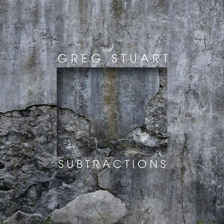 Greg Stuart - Subtractions - Music & Performance - CD