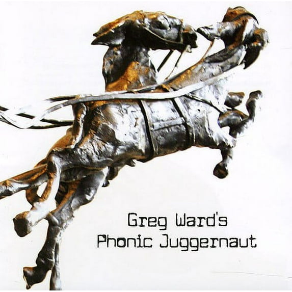 Greg Ward - Greg Ward's Phonic Juggernaut - Music & Performance - CD