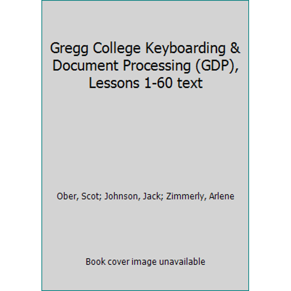 Pre-Owned Gregg College Keyboarding & Document Processing (GDP), Lessons 1-60 text (Paperback) 0072963417 9780072963410