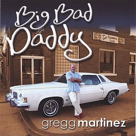 Gregg Martinez - Big Bad Daddy - Music & Performance - CD