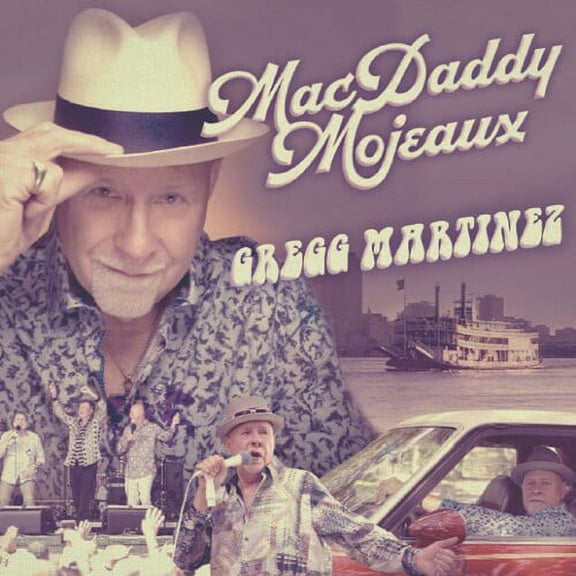 Gregg Martinez - Mac Daddy Mojeaux - Music & Performance - CD