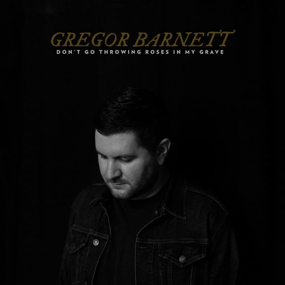 Gregor Barnett - Don't Go Throwing Roses In My Grave - Music & Performance - Vinyl