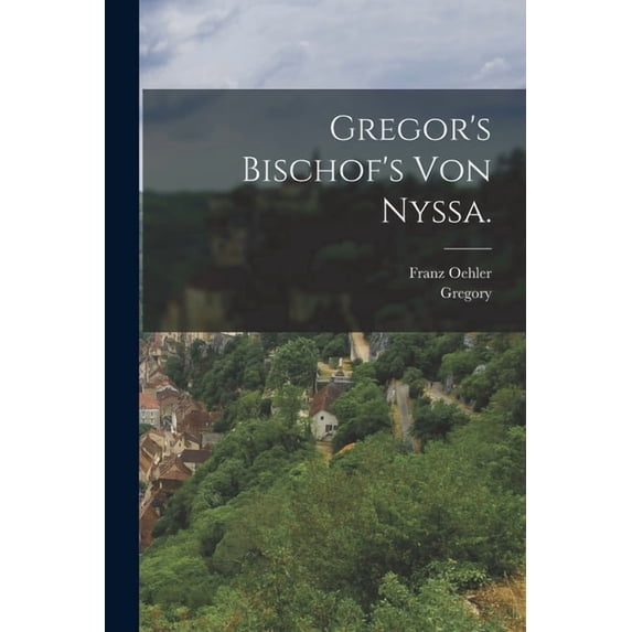 Gregor's Bischof's von Nyssa., (Paperback)