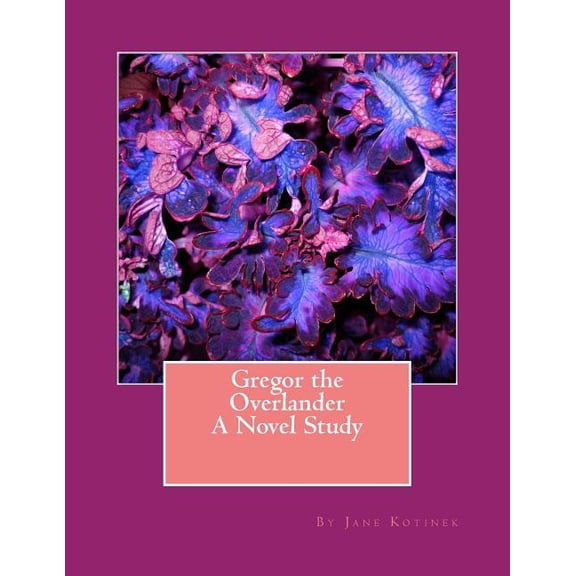 Gregor the Overlander A Novel Study, (Paperback)