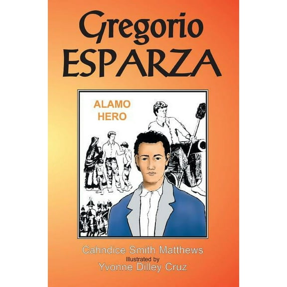 Gregorio Esparza: Alamo Hero (Paperback)