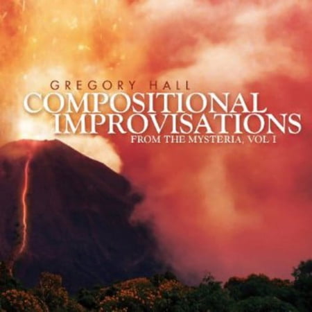 Gregory Hall - Compositional Improvisations 1: From the Mysteria - Music & Performance - CD