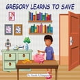 thumbnail image 1 of Gregory Learns to Save, (Paperback), 1 of 1