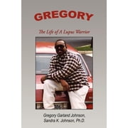 Gregory The Life of a Lupus Warrior, Paperback