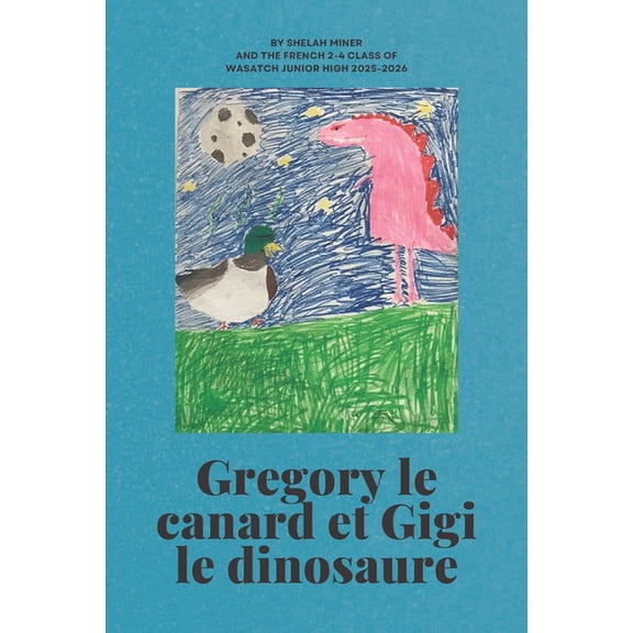 Gregory le canard et Gigi le dinosaure, (Paperback)