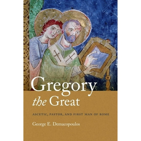 Pre-Owned Gregory the Great: Ascetic, Pastor, and First Man of Rome (Paperback) 0268026211 9780268026219