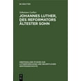 thumbnail image 1 of Greifswalder Studien Zur Lutherforschung Johannes Luther, Des Reformators Ãltester Sohn, Book 1, (Hardcover), 1 of 1