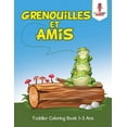 thumbnail image 1 of Grenouilles et Amis: Toddler Coloring Book 1-3 Ans, (Paperback), 1 of 1