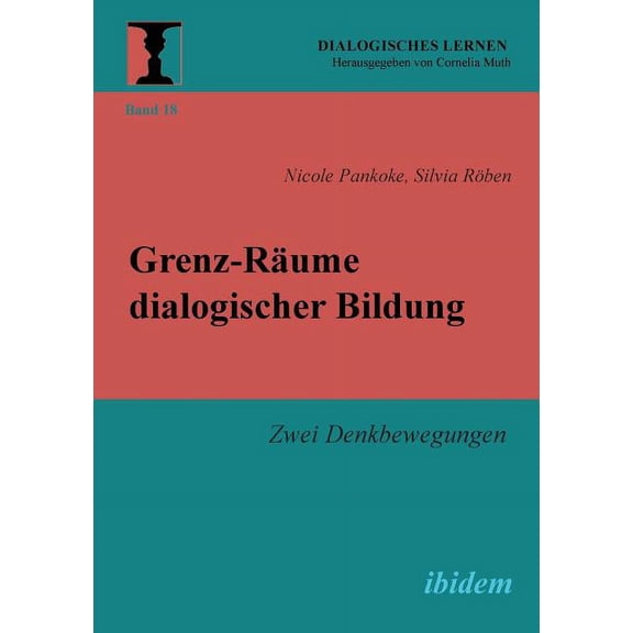 Grenz-Rume dialogischer Bildung. Zwei Denkbewegungen, (Paperback)