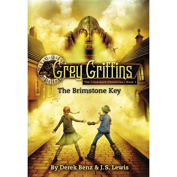 Grey Griffins: The Clockwork Chronicles Grey Griffins: The Brimstone Key, Book 1, (Paperback)