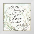 thumbnail image 1 of Grey, Jace 12x12 White Modern Wood Framed Museum Art Print Titled - What You Love, 1 of 4