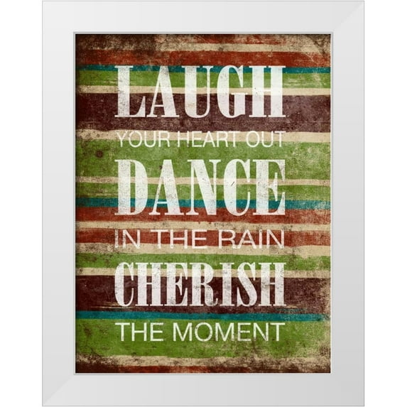 Grey, Jace 19x24 White Modern Wood Framed Museum Art Print Titled - Laugh Dance Cherish