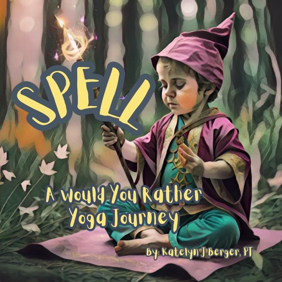 Grey Matters Spell: A Would You Rather Yoga Journey, Book 2, (Paperback)