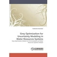 thumbnail image 1 of Grey Optimization for Uncertainty Modeling in Water Resources Systems (Paperback), 1 of 1
