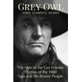 thumbnail image 1 of Grey Owl: Three Complete Works, (Paperback), 1 of 1