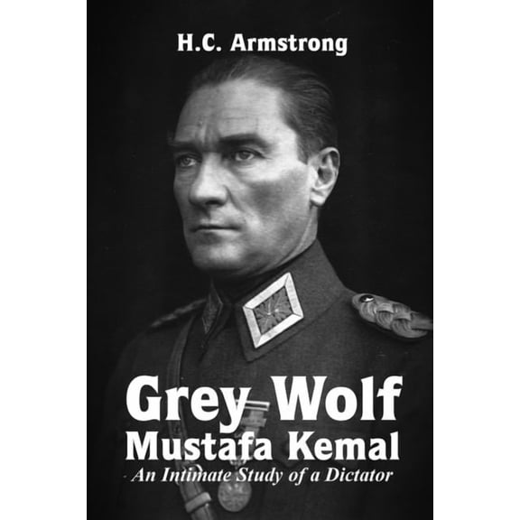 Grey Wolf - Mustafa Kemal, (Paperback)